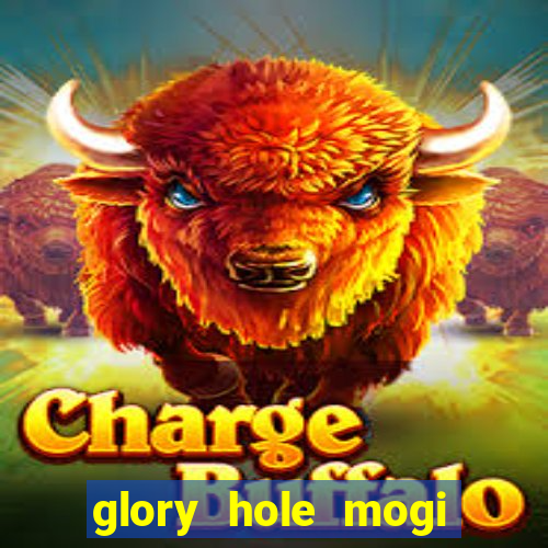 glory hole mogi das cruzes